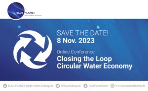 Save the Date: Internationale Online-Konferenz BLUE PLANET Berlin Water Dialogues 2023