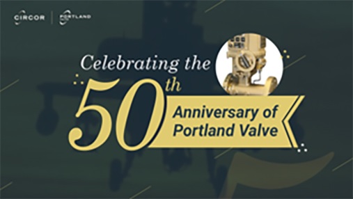 CIRCOR Brand Portland Valve Announces 50 Year Anniversary 