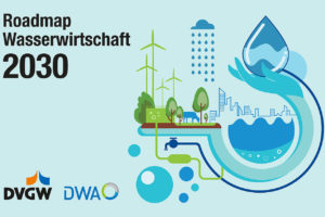 DVGW und DWA stellen Weichen für eine zukunftsfähige Wasserwirtschaft