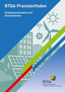 BTGA veröffentlicht Praxisleitfaden „Gebäudeautomation und Energiewende“